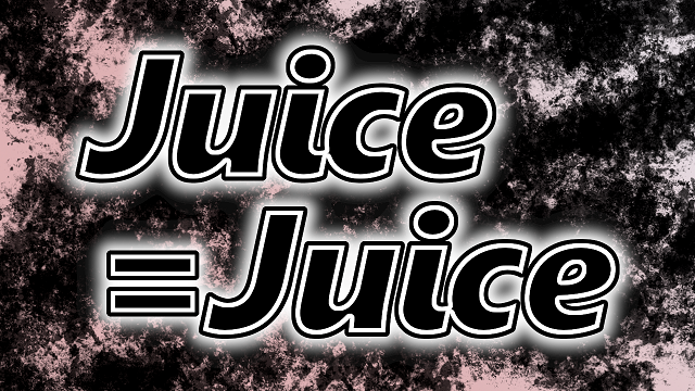 Juice=Juice