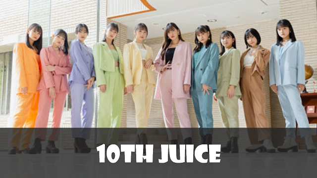 Juice=Juice 10th ANNIVERSARY CONCERT TOUR ～10th Juice～